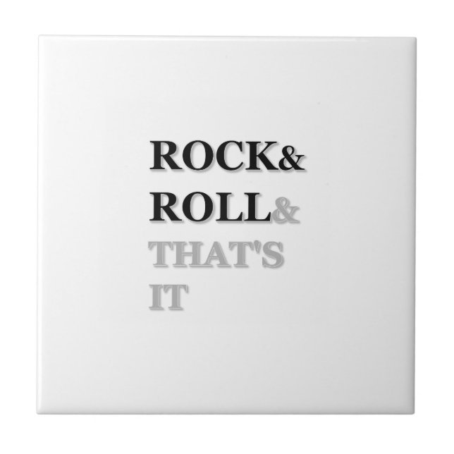 Rock and Roll And That's It Ceramic Tile (Front)