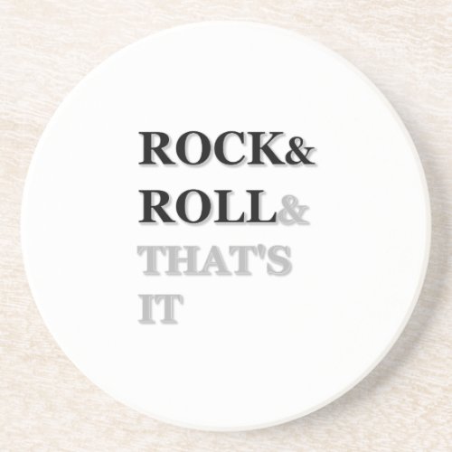 Rock and Roll And Thats It Coaster