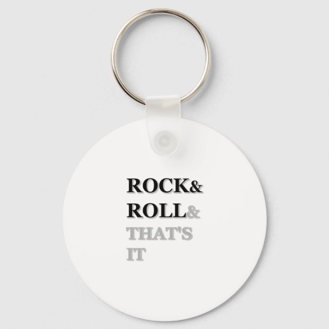 Rock and Roll And That's It Keychain (Front)