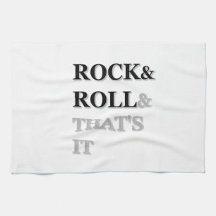 Rock and Roll And That's It Kitchen Towel