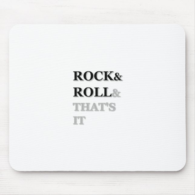 Rock and Roll And That's It Mouse Pad (Front)