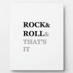 Rock and Roll And That's It Plaque