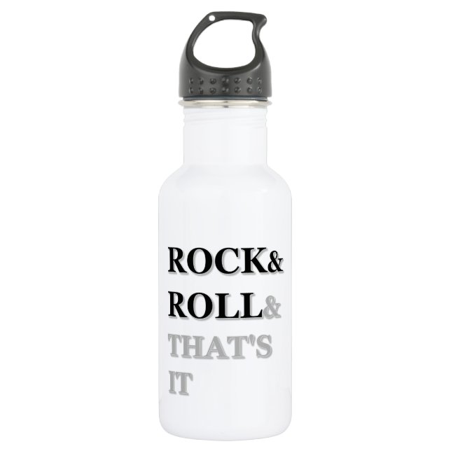 Rock and Roll And That's It Stainless Steel Water Bottle (Front)