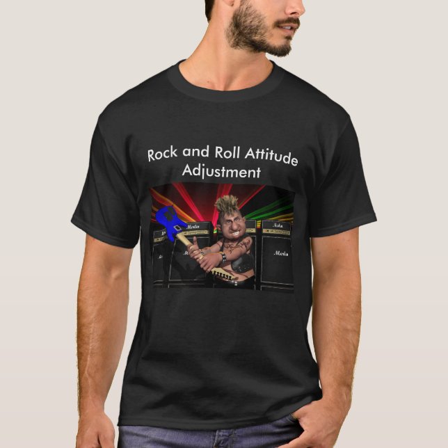 Rock and Roll Attitude adjustment T-Shirt (Front)