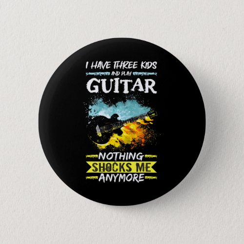 Rock And Roll I Have Three And Play Guitar Rock n Button