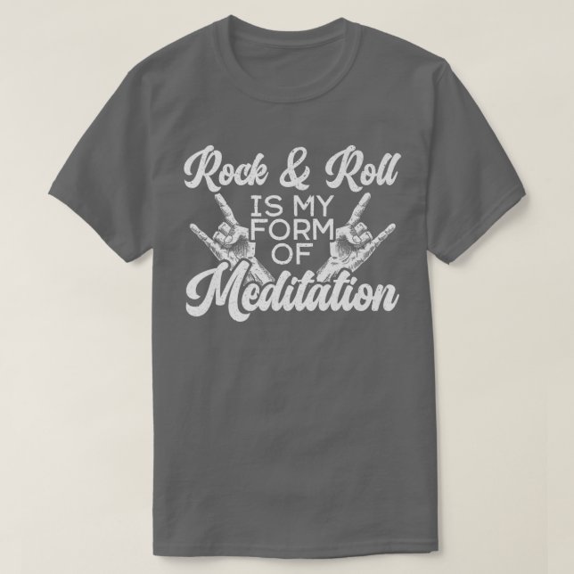 Rock And Roll Is For My Meditation Guitarist Guita T-Shirt (Design Front)
