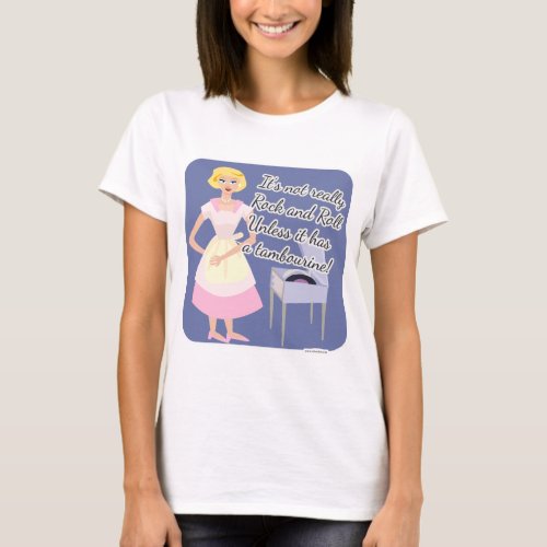 Rock and Roll Tambourine Fifties Housewife T_Shirt
