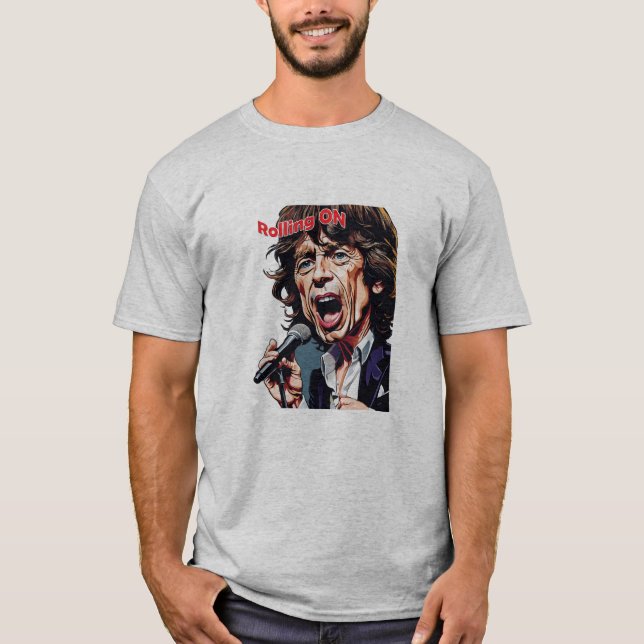 Rock and Rolling On T-Shirt (Front)