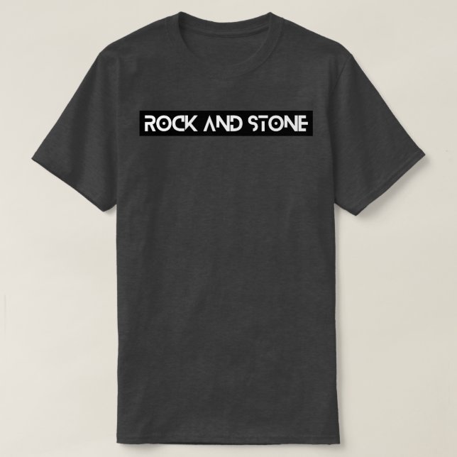 Rock and Stone 4 T-Shirt (Design Front)