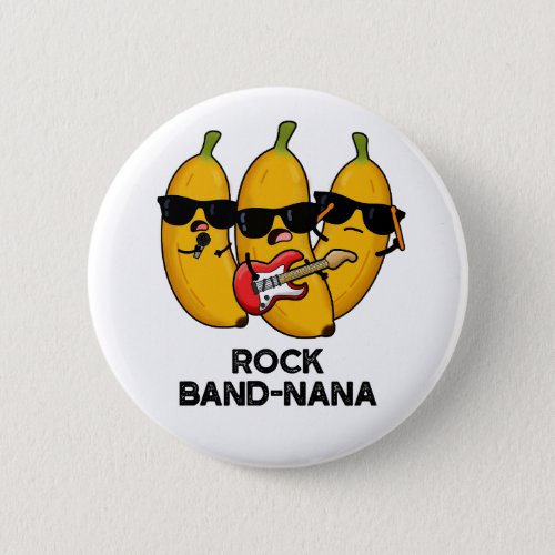 Rock Band_nana Funny Banana Pun  Button