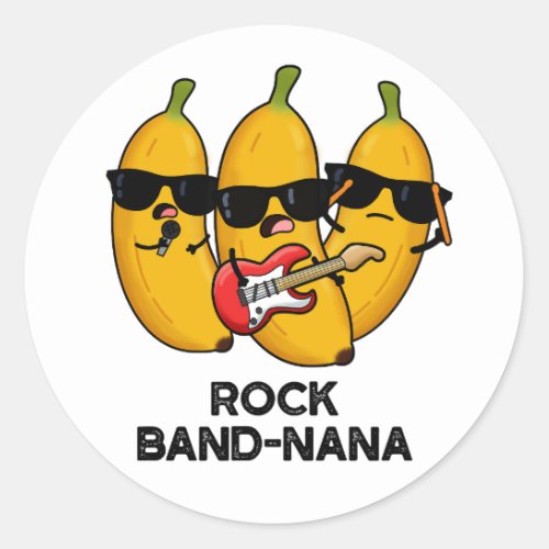 Rock Band_nana Funny Banana Pun  Classic Round Sticker