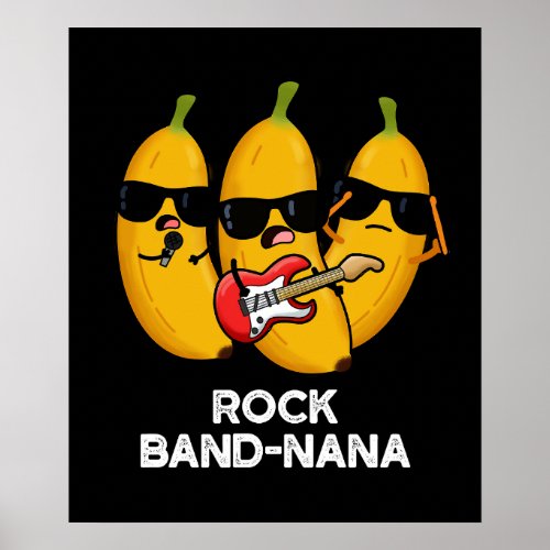 Rock Band_nana Funny Banana Pun Dark BG Poster