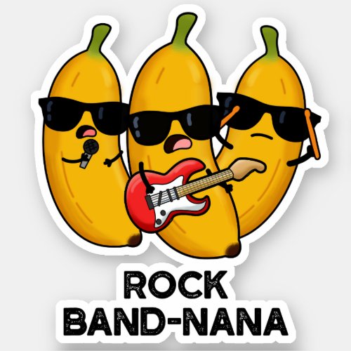 Rock Band_nana Funny Banana Pun  Sticker