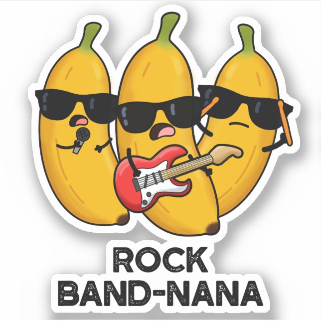 Rock Band-nana Funny Banana Pun  Sticker (Front)