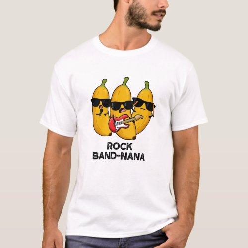 Rock Band_nana Funny Banana Pun  T_Shirt