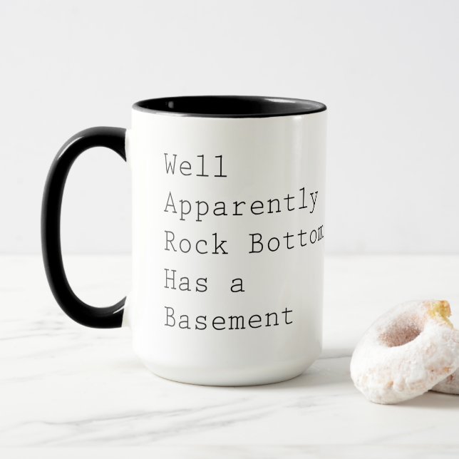 Rock Bottom Has a Basement  Mug (With Donut)