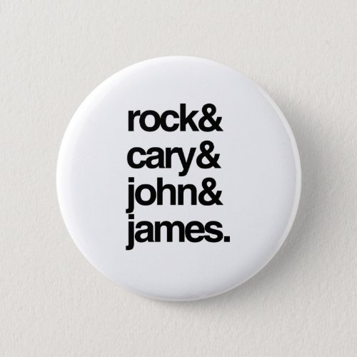 Rock Cary John and James Pinback Button