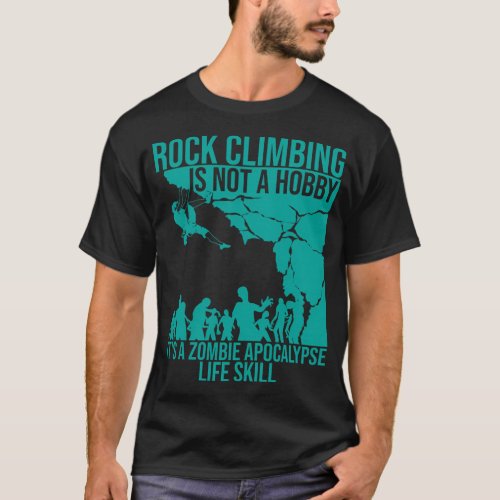 Rock Climber For Wo Zombie Climbing T_Shirt
