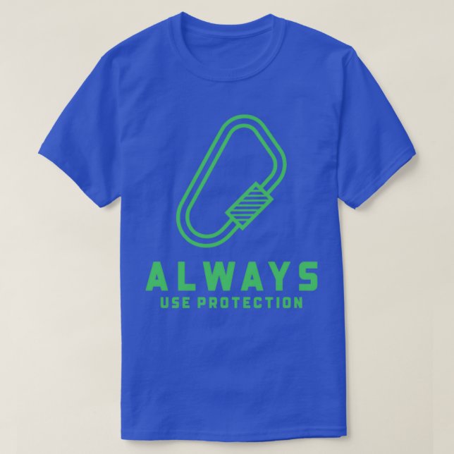 Rock Climbing Always Use Protection T-Shirt (Design Front)