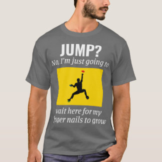Rock Climbing Bouldering Indoor Wall Climber Climb T-Shirt