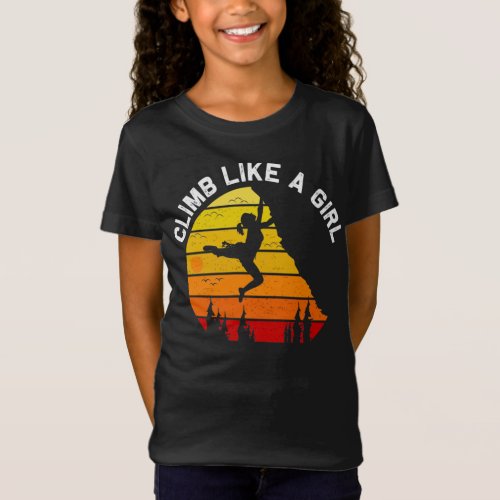 Rock Climbing Climber Climb Like A Girl Retro T_Shirt