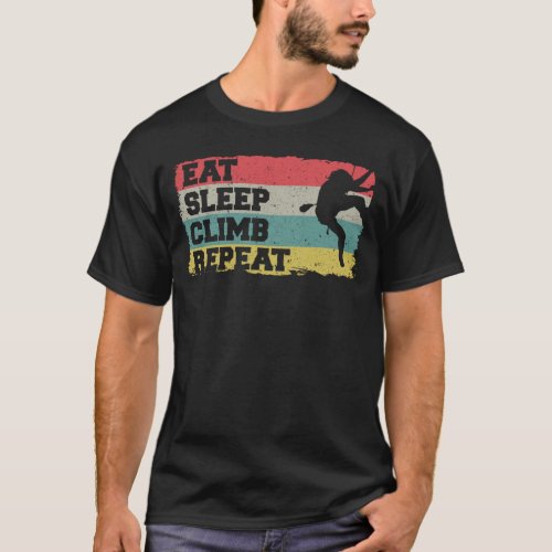 Rock Climbing Climber Eat Sleep Climb Repeat Retro T_Shirt