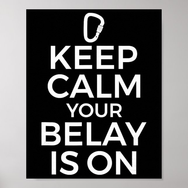 Rock Climbing Climber Graphic - Keep Calm Belay Is Poster (Front)