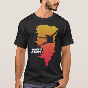 Rock Climbing Climber Hiker There's No Limit T-Shirt