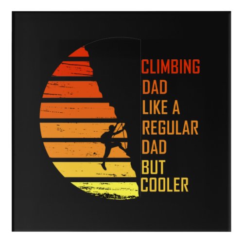 Rock climbing dad acrylic print