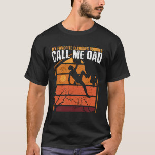 Rock Climbing Dad My Favorite Climbing Buddies Cal T-Shirt