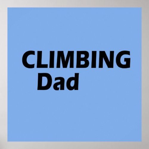 Rock climbing dad poster