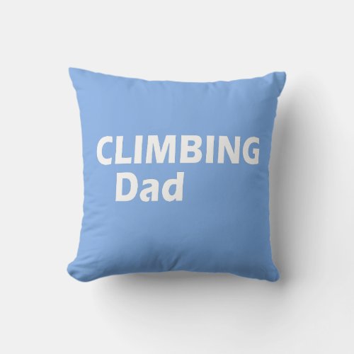 Rock climbing dad throw pillow