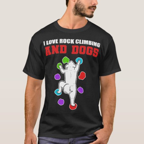 Rock Climbing  Dogs Dog Lover Gift  T_Shirt