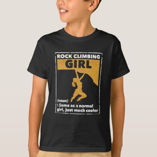 Rock climbing girl definition funny mountain sport T_Shirt