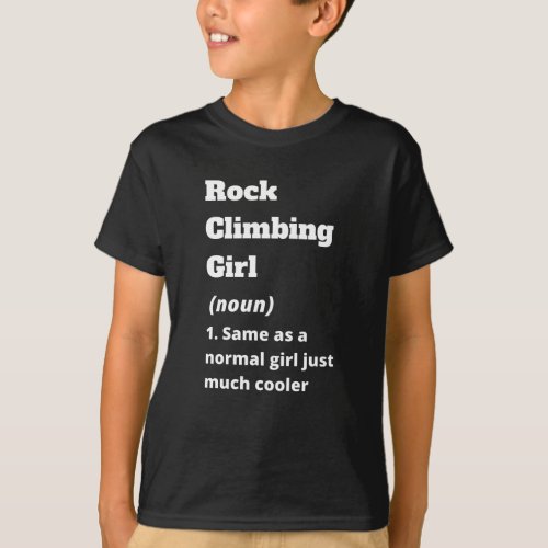 Rock climbing girl definition T_Shirt funny