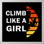 rock climbing girl poster<br><div class="desc">This original sunset vintage rock climber silhouette text design with awesome typography font lettering is a great birthday and holiday gift idea for rock climbing, bouldering, and trekking lovers! This artwork is great for girls, women, and wife who spent their free time climbing, also you will look amazing at this...</div>