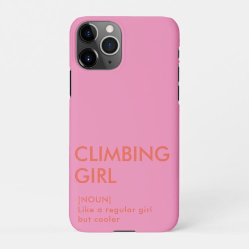 Rock Climbing girl trendy gift for her  iPhone 11Pro Case
