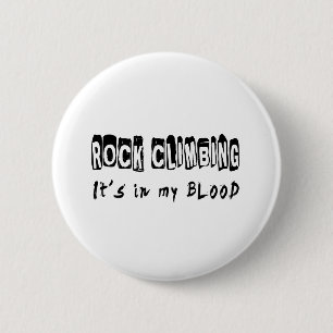Rock Climbing It's in my blood Pinback Button