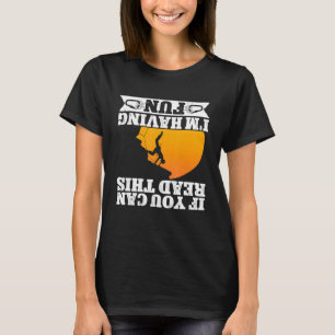 Rock Climbing Mountaineer Bouldering If You Can Re T-Shirt