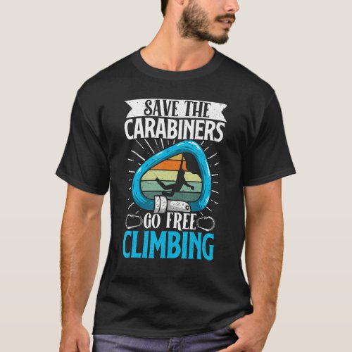 Rock Climbing Mountaineer Bouldering Save The Cara T_Shirt