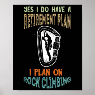 Rock Climbing Retirement Plan Carabiner Rock Climb Poster