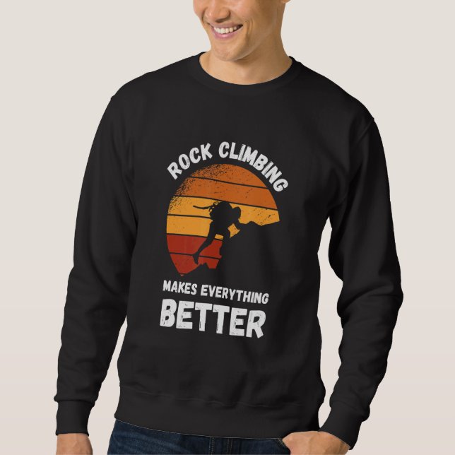 Rock Climbing Retro Sunset Makes Everything Better Sweatshirt (Front)