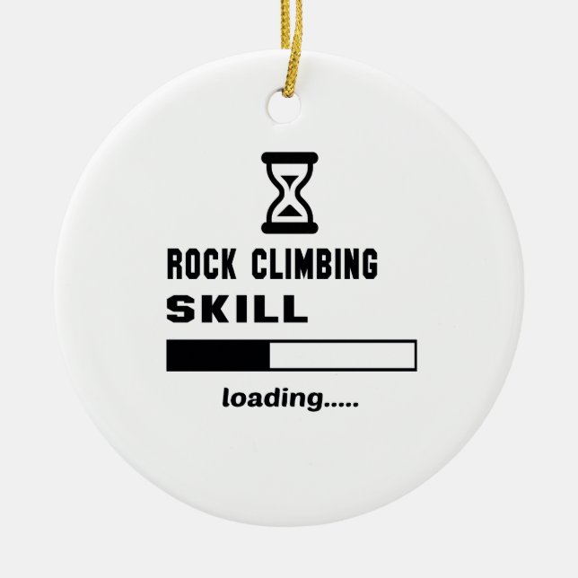 Rock Climbing skill Loading...... Ceramic Ornament (Front)