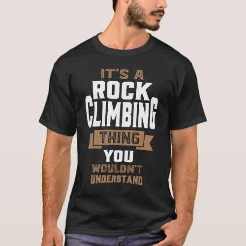 Rock Climbing Thing T_Shirt