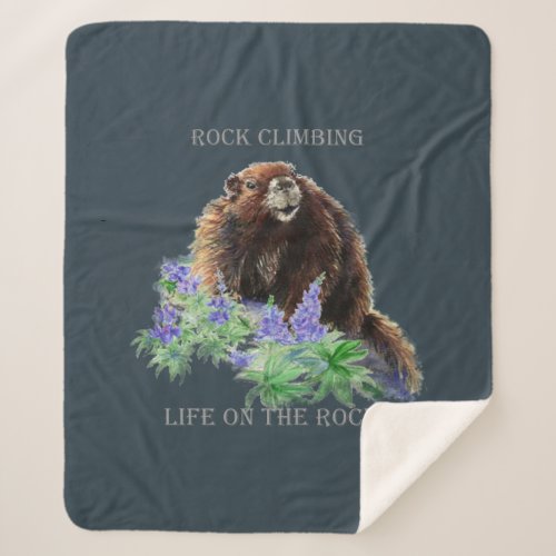 Rock Climbing Up Where Marmots Are Inspirational  Sherpa Blanket