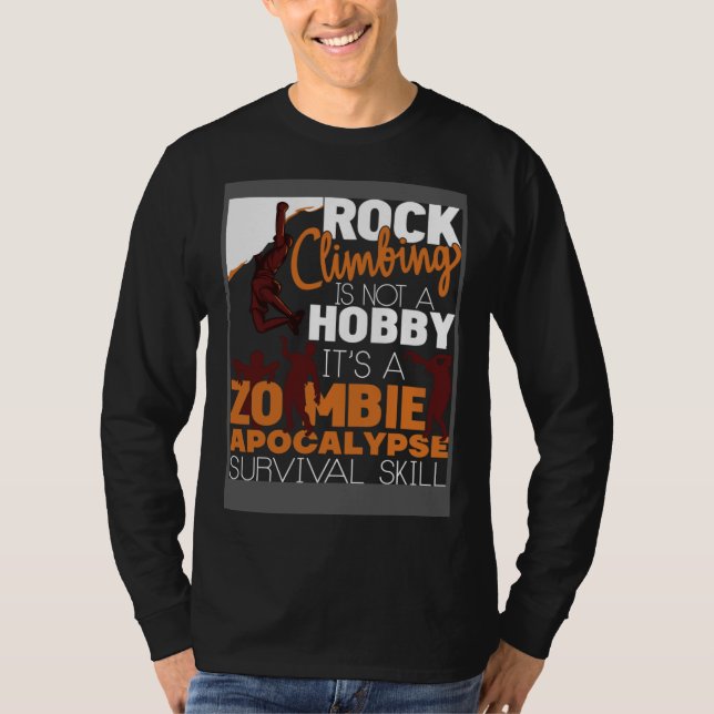Rock Climbing Zombie Apocalypse Survival Skill Roc T-Shirt (Front)