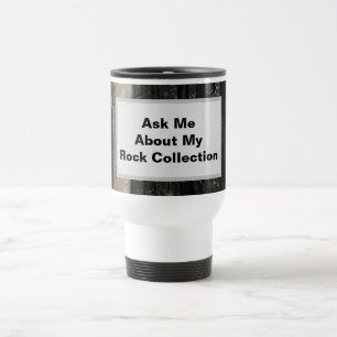 Rock Collector Funny Black White Striped Geology Travel Mug