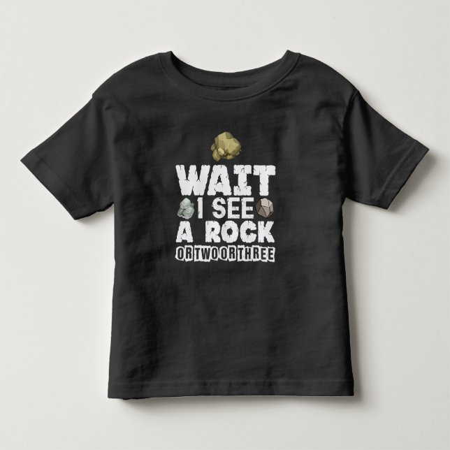 Rock Collector - Funny Geologist Mineral Geology Toddler T-shirt (Front)