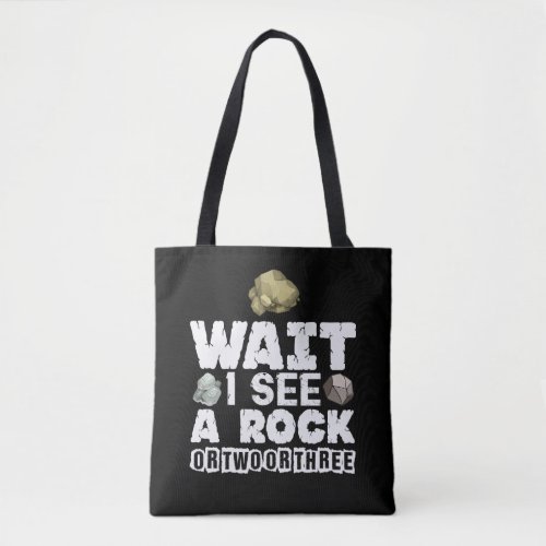 Rock Collector _ Funny Geologist Mineral Geology Tote Bag