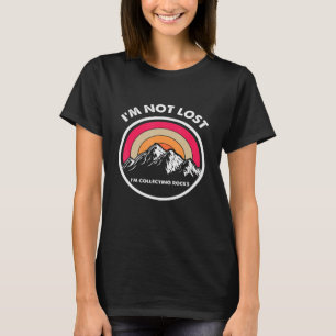 Rock Collector Geology For Men Women Rockhounds T-Shirt